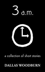 3 a.m.: a collection of short stories