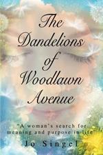 The Dandelions of Woodlawn Avenue: A Woman's Search for Meaning and Purpose in Life