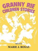 Granny Rie Children Stories: Ages 6 to 12