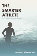 The Smarter Athlete: Your Guide to Peak Performance