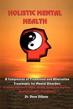 Holistic Mental Health: A Comparison of Traditional and Alternative Treatments for Mental Disorders