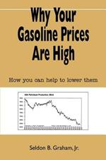 Why Your Gasoline Prices Are High: How you can help to lower them