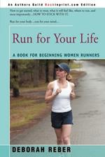 Run for Your Life: A Book for Beginning Women Runners