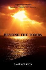 Beyond the Tombs: A Spiritual Concerto