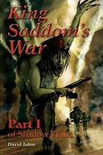 King Saddom's War: Part I of Shadow Waits