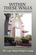 Within These Walls: Voices From a Creative Community