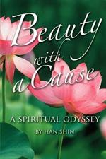 Beauty With A Cause: A Spiritual Odyssey