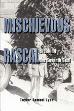 Mischievous Rascal: Breaking the Seventh Seal