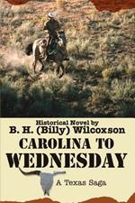 Carolina To Wednesday: A Texas Saga