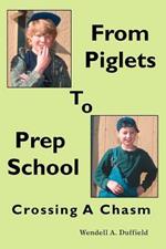 From Piglets To Prep School: Crossing A Chasm