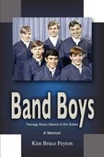 Band Boys: Teenage Music Makers of the Sixties