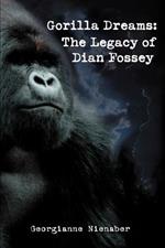 Gorilla Dreams: The Legacy of Dian Fossey