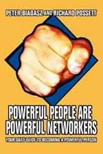 Powerful People Are Powerful Networkers: Your Daily Guide To Becoming A Powerful Person