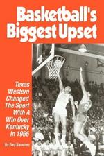 Basketball's Biggest Upset: Texas Western Changed The Sport With A Win Over Kentucky In 1966