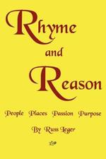 Rhyme and Reason: People Places Passion Purpose