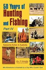 50 Years of Hunting and Fishing, Part IV: Awesome Action in Australia