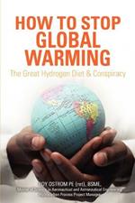 How to Stop Global Warming: The Great Hydrogen Diet & Conspiracy