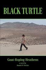 Black Turtle: Goat-Roping Heathens