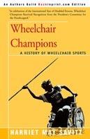 Wheelchair Champions: A History of Wheelchair Sports