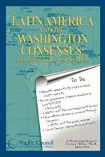 Latin America after the Washington Consensus: Re-assessing Policies and Priorities