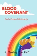 Blood Covenant: God's Chosen Relationship