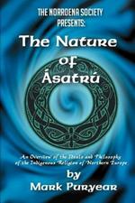 The Nature of Asatru: An Overview of the Ideals and Philosophy of the Indigenous Religion of Northern Europe