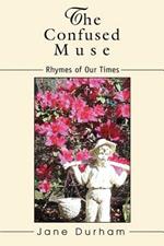 The Confused Muse: Rhymes of Our times