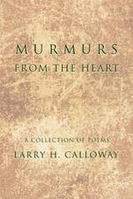 Murmurs From the Heart: A collection of poems