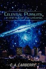 Celestial Pursuits: In the Hub of the Universe