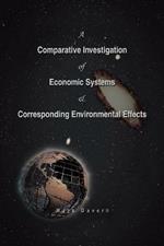 A Comparative Investigation of Economic Systems & Corresponding Environmental Effects: The Way to Survival