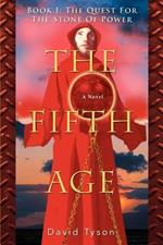 The Fifth Age: Book I: The Quest For The Stone Of Power