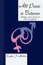 All Points in Between: Shifting on the Scale of Sex and Gender