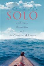 Solo: Challenges, Disabilities and the Greatest of Losses