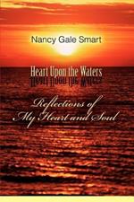 Heart Upon the Waters: Reflections of My Heart and Soul