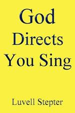 God Directs: You Sing