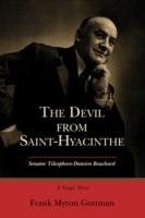 The Devil from Saint-Hyacinthe: Senator Telesphore-Damien Bouchard