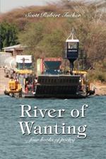 River of Wanting: four books of poetry