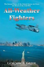 All-Weather Fighters: The Second Team of the United States Air Force for Much of the Cold War