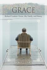 Grace: Richard Cookston Grace, Life, Family, and History