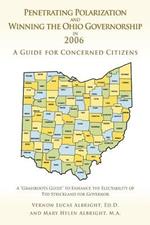 Penetrating Polarization and Winning the Ohio Governorship in 2006: A Guide for Concerned Citizens