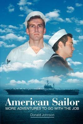 American Sailor: More Adventures To Go With The Job - Donald Johnson - cover