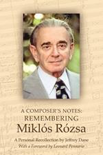 A Composer's Notes: Remembering Mikl's R?zsa