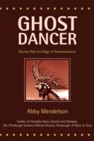 Ghost Dancer: Stories Past the Edge of Remembrance