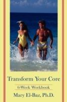 Transform Your Core: 6-Week Workbook