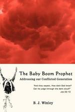 The Baby Boom Prophet: Addressing our Conflicted Generation