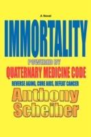 IMMORTALITY Powered by Quaternary Medicine Code: Reverse Aging, Cure AIDS, Defeat Cancer