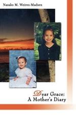 Dear Grace: A Mother's Diary