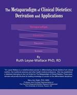 The Metaparadigm of Clinical Dietetics: Derivation and Applications