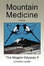 Mountain Medicine: The Magpie Odyssey II