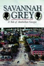 Savannah Grey: A Tale of Antebellum Georgia